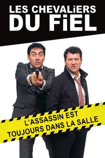 Les chevaliers du Fiel : L'assassin est toujours dans la salle poster