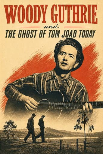 Woody Guthrie and the Ghost of Tom Joad Today poster