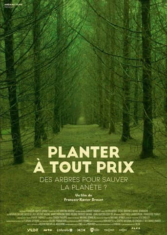 Planter à tout prix - Des arbres pour sauver la planète ? poster