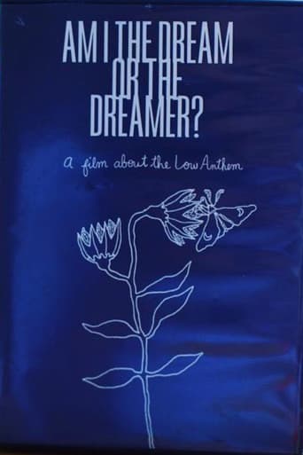 Am I The Dream or The Dreamer? : A Film About The Low Anthem poster