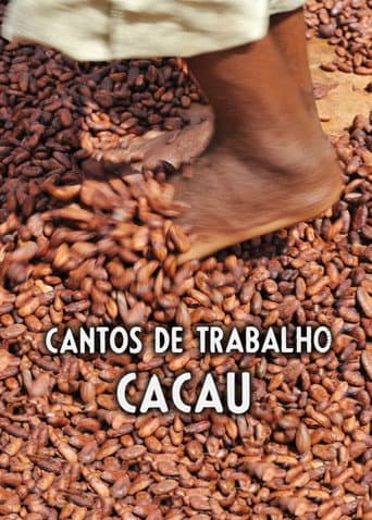 Cantos de Trabalho - Cacau poster