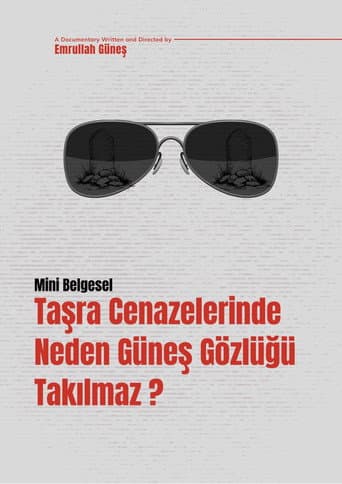 Taşra Cenazelerinde Neden Güneş Gözlüğü Takılmaz? poster