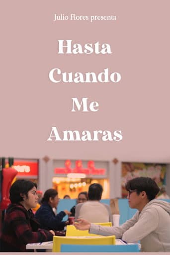 ¿Hasta Cuando Me Amarás? poster