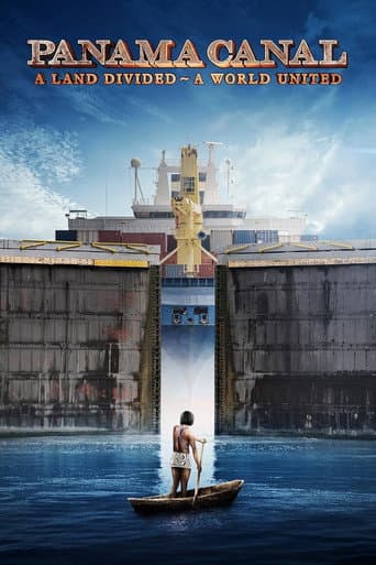 Panama Canal: A Land Divided ~ A World United poster