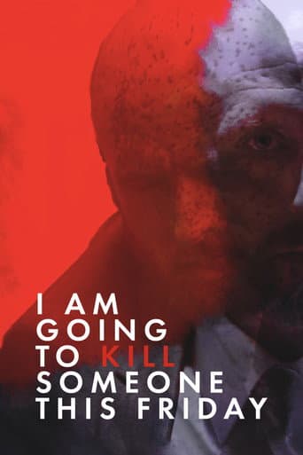 I Am Going to Kill Someone This Friday poster