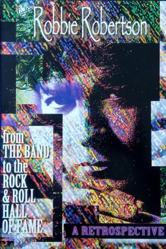 Robbie Robertson: A Retrospective - From the Band to the Rock'n'Roll Hall Of Fame poster