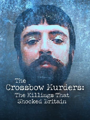 The Crossbow Murders: The Killings That Shocked Britain poster