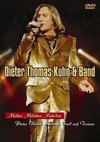 Dieter Thomas Kuhn & Band - Meilen, Mädchen, Melodien poster