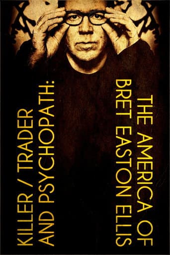 Killer, Trader and Psychopath: The America of Bret Easton Ellis poster