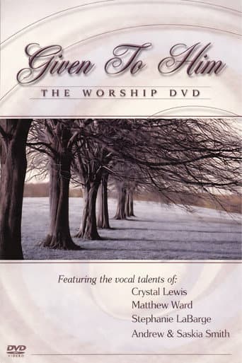 Given to Him: The Worship DVD poster