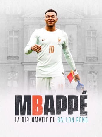 Mbappé, la diplomatie du ballon rond poster