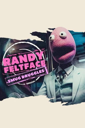 Randy Feltface: Smug Druggles poster