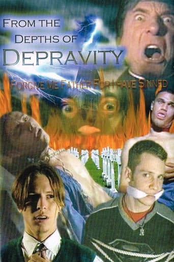 From The Depths Of Depravity: Forgive Me Father For I Have Sinned poster