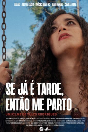 Se Já é Tarde, Então Me Parto poster