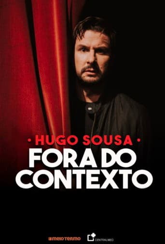 Hugo Sousa: Fora do Contexto poster