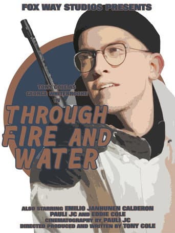George Whitebrooke: Through Fire and Water poster