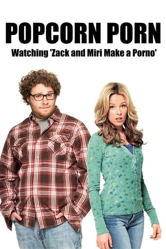 Popcorn Porn: Watching 'Zack and Miri Make a Porno' poster