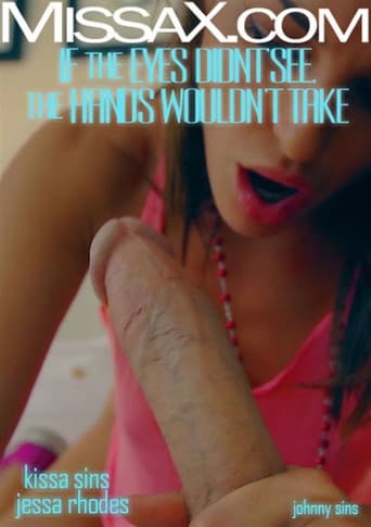 If the Eyes Didn't See, The Hands Wouldn't Take poster