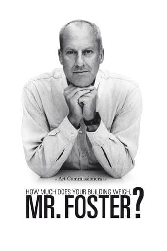 How Much Does Your Building Weigh, Mr Foster? poster