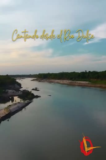 Cantando desde el Río Dulce poster