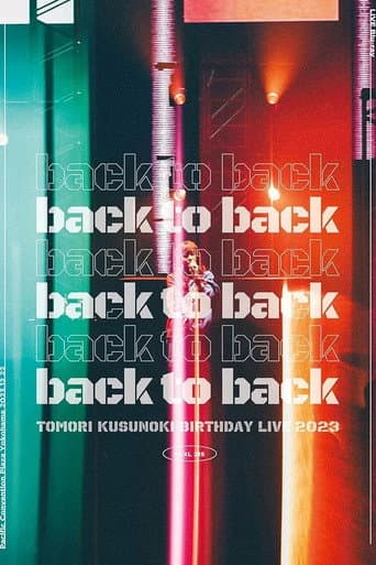 TOMORI KUSUNOKI BIRTHDAY LIVE 2023『back to back』 poster
