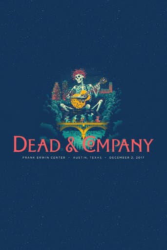Dead & Company: 2017.12.02 - Austin, TX poster