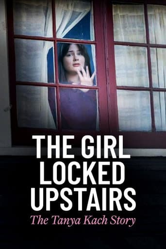The Girl Locked Upstairs: The Tanya Kach Story poster