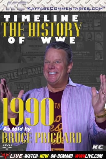 Timeline The History of WWE – 1990 – As Told By Bruce Prichard poster