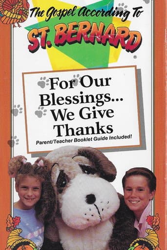 The Gospel According to St. Bernard: For These Blessings We Give Thanks poster