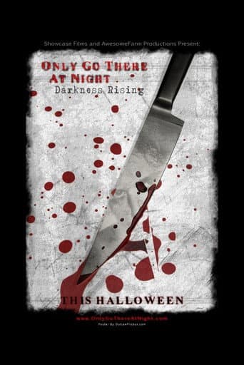 Only Go There At Night: Darkness Rising poster