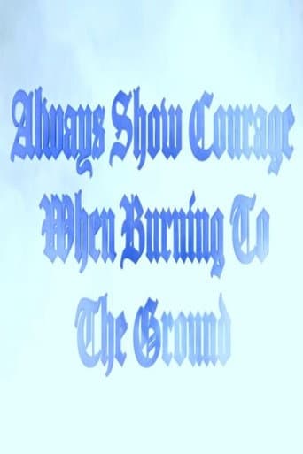 Always Show Courage When Burning to the Ground poster