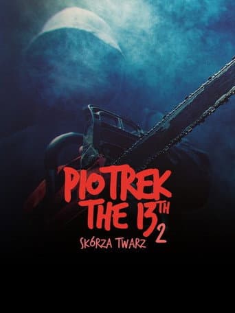 Piotrek trzynastego 2: Skórza Twarz poster