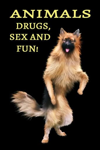 Animals: Drugs, Sex and Fun! poster