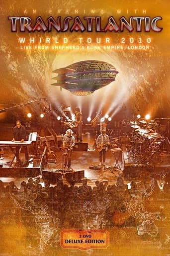 Transatlantic: Whirld Tour 2010: Live from Shepherd’s Bush Empire, London poster