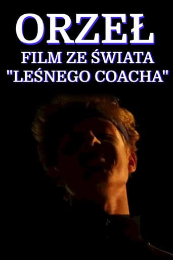 ORZEŁ - HISTORIA ZE ŚWIATA LEŚNEGO COACHA poster