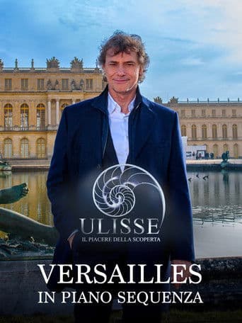 Speciale Ulisse: Versailles in piano sequenza poster