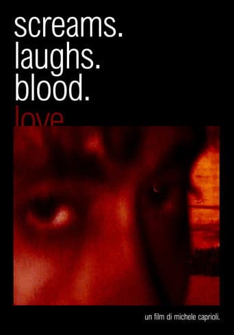 screams. laughs. blood. love. poster