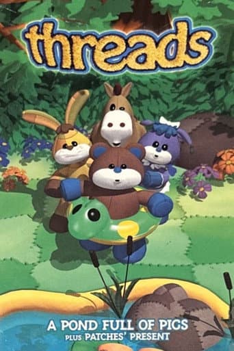 Threads - A Pond Full of Pigs plus Patches' Present poster