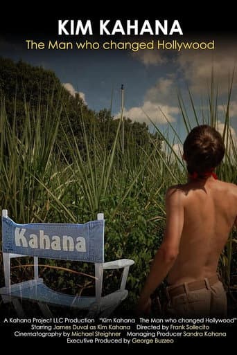 Kim Kahana: The Man who changed Hollywood poster