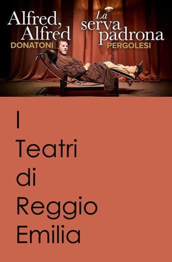 Alfred, Alfred / La Serva Padrona - I Teatri di Reggio Emilia poster