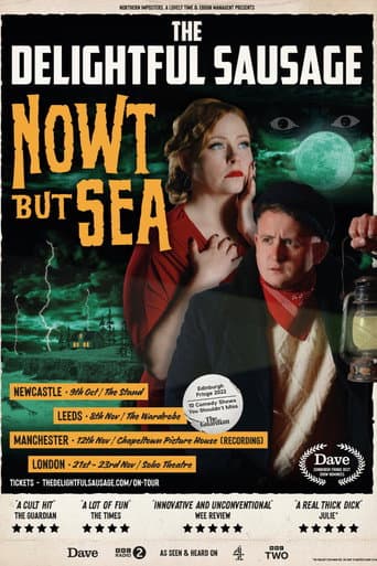 The Delightful Sausage: Nowt But Sea poster