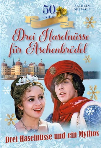 Drei Haselnüsse und ein Mythos - 50 Jahre Aschenbrödel poster