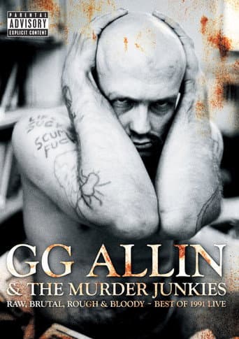 GG Allin & The Murder Junkies: Raw, Brutal, Rough & Bloody - The Best of 1991 Live poster