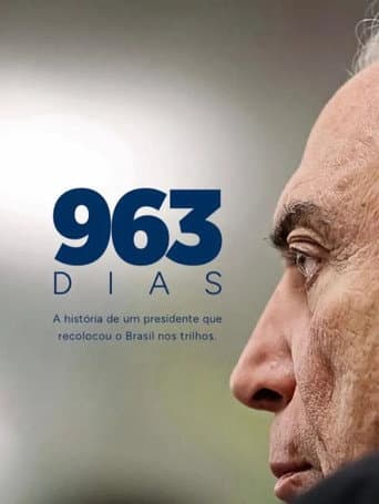 963 Days: The Story of a President who Put Brazil Back on Track poster