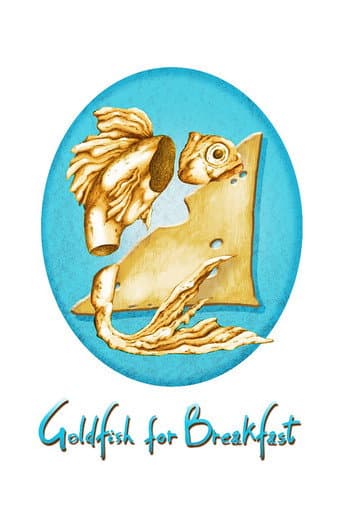 Goldfish for Breakfast poster