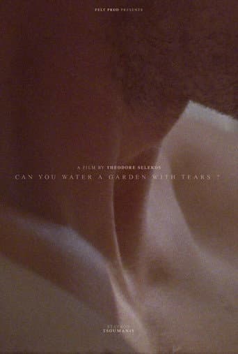Can You Water a Garden With Tears? poster