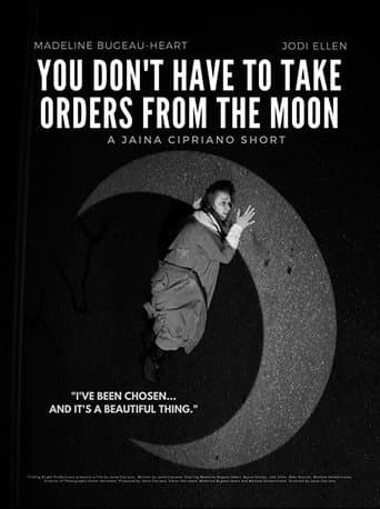 You Don't Have To Take Orders From The Moon poster