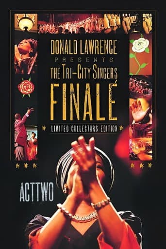 Donald Lawrence Presents The Tri-City Singers: Finalé Act Two poster