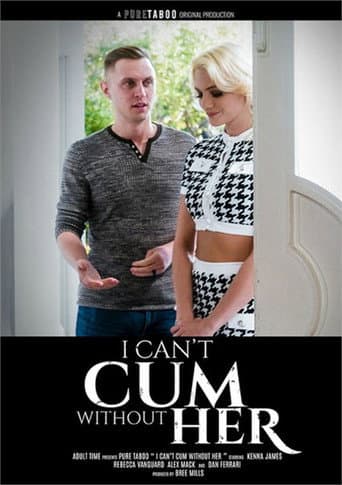 I Can't Not Cum Without Her poster