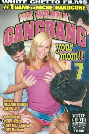 We Wanna Gangbang Your Mom 7 poster